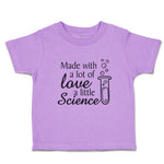 Toddler Clothes Made with A Lot of Love A Little Science Toddler Shirt Cotton