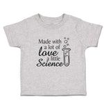 Toddler Clothes Made with A Lot of Love A Little Science Toddler Shirt Cotton