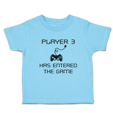 Toddler Clothes Player 3 Has Entered The Game Toddler Shirt Baby Clothes Cotton