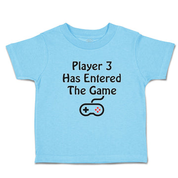 Toddler Clothes Player 3 Has Entered The Game Toddler Shirt Baby Clothes Cotton