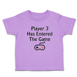 Toddler Clothes Player 3 Has Entered The Game Toddler Shirt Baby Clothes Cotton