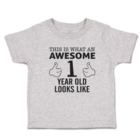 Toddler Clothes This Is What An Awesome 1 Year Old Looks like Toddler Shirt