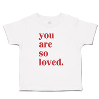 Toddler Clothes You Are So Loved. Toddler Shirt Baby Clothes Cotton