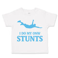 Toddler Clothes I Do My Own Stunts Style A Funny Humor Toddler Shirt Cotton