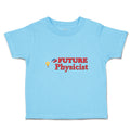 Cute Toddler Clothes Future Physicist Toddler Shirt Baby Clothes Cotton