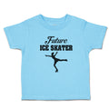 Cute Toddler Clothes Future Ice Skater Toddler Shirt Baby Clothes Cotton