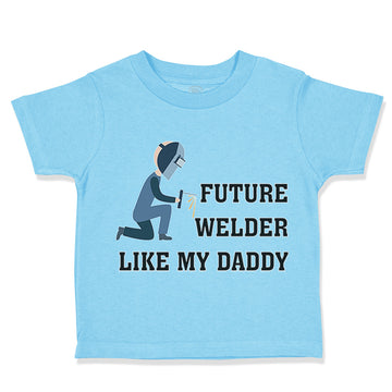 Toddler Clothes Future Welder like My Daddy Toddler Shirt Baby Clothes Cotton