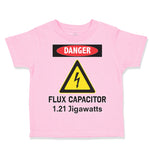 Toddler Clothes Danger Flux Capacitor 1.21 Jigawatts Geek Future Funny Nerd