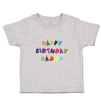 Toddler Clothes Happy Birthday Daddy Toddler Shirt Baby Clothes Cotton