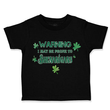 Toddler Clothes Warning I May Be Prone to Shenanigans St Patrick's Day Cotton