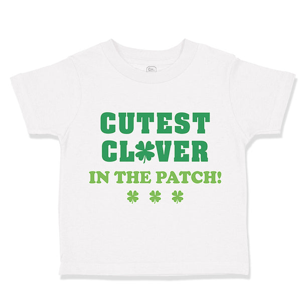 Toddler Clothes Cutest Clover in The Patch St Patrick's Day Toddler Shirt Cotton