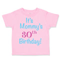 Toddler Clothes It's Mommy's 30Th Birthday Mom Mother Toddler Shirt Cotton