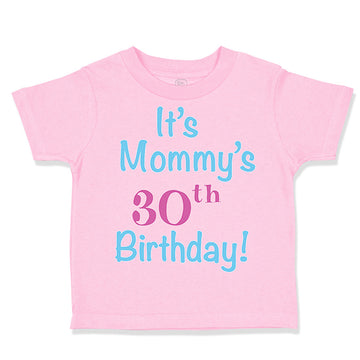 Toddler Clothes It's Mommy's 30Th Birthday Mom Mother Toddler Shirt Cotton