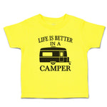 Cute Toddler Clothes Life Is Better in A Camping and An Outdoor Adventure Cotton