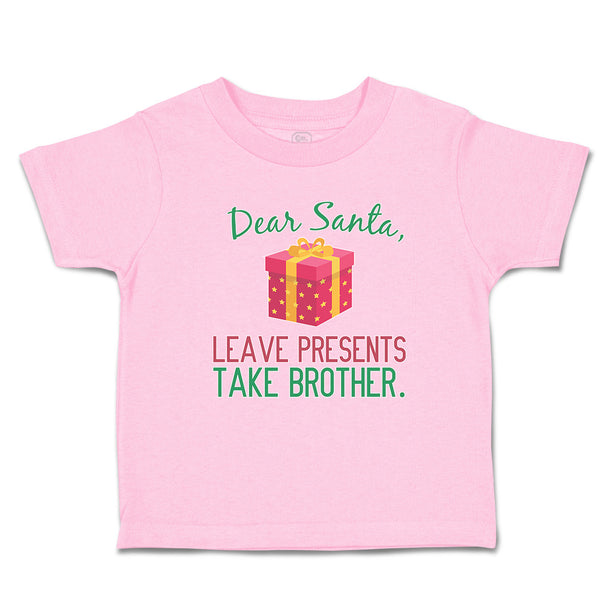 Toddler Clothes Dear Santa, Leave Presents Take Brother. with Gift Box Cotton