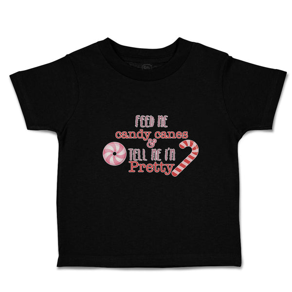 Toddler Clothes Feed Me Candy Canes & Tell Me I'M Pretty Toddler Shirt Cotton