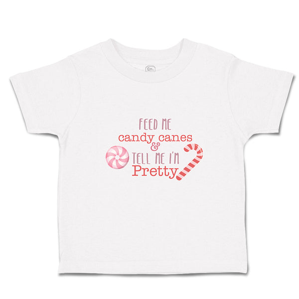 Toddler Clothes Feed Me Candy Canes & Tell Me I'M Pretty Toddler Shirt Cotton