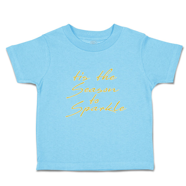 Toddler Clothes Tis The Season to Sparkle Toddler Shirt Baby Clothes Cotton