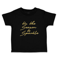 Toddler Clothes Tis The Season to Sparkle Toddler Shirt Baby Clothes Cotton