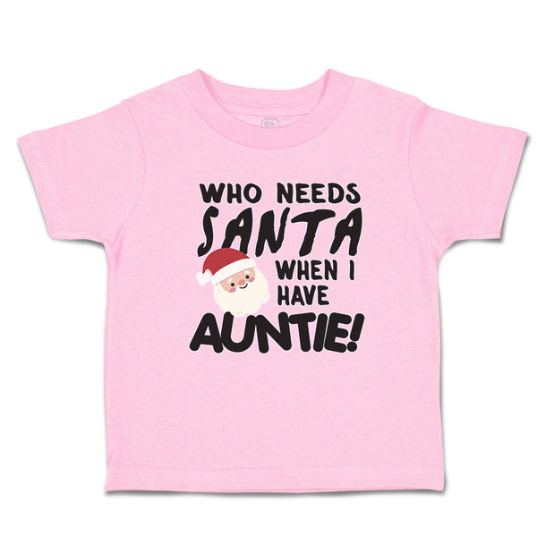 Toddler Clothes Who Needs Santa When I Have Auntie! with Santa Face and Hat