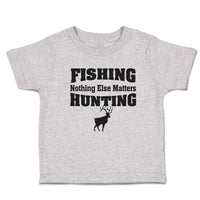 Cute Toddler Clothes Fishing Else Matters Hunting Wild Deer Standing Cotton