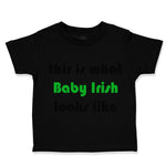 Toddler Clothes This Is What Baby Irish Looks like St Patrick's Toddler Shirt