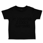 Toddler Clothes My Godmother Is Cooler than Yours Funny B Toddler Shirt Cotton