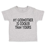 Toddler Clothes My Godmother Is Cooler than Yours Funny B Toddler Shirt Cotton