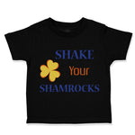 Toddler Clothes Shake Your Shamrocks St Patrick's Funny Humor Toddler Shirt