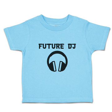 Toddler Clothes Future Dj B Future Profession Toddler Shirt Baby Clothes Cotton