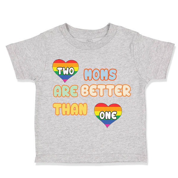 Toddler Clothes 2 Moms Are Better than 1 Gay Mom Mothers Day Toddler Shirt