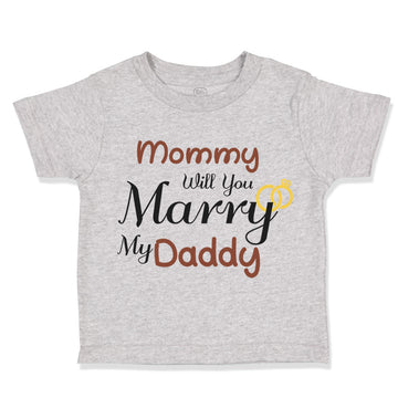 Toddler Clothes Mommy Will You Marry My Daddy Mom Mothers Day Toddler Shirt