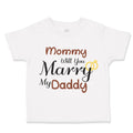 Toddler Clothes Mommy Will You Marry My Daddy Mom Mothers Day Toddler Shirt