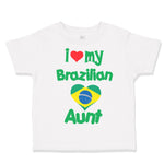 Toddler Clothes I Love My Brazilian Aunt Toddler Shirt Baby Clothes Cotton