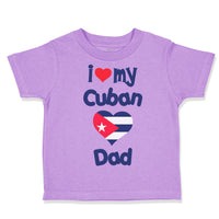 Toddler Clothes I Love My Cuban Dad Toddler Shirt Baby Clothes Cotton