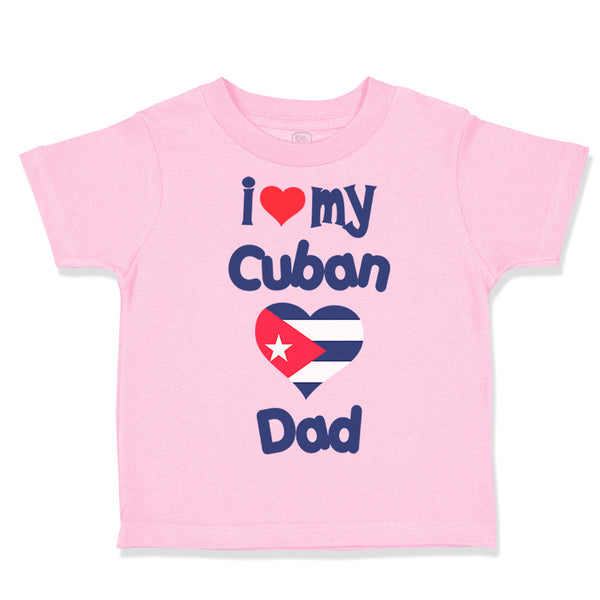 Toddler Clothes I Love My Cuban Dad Toddler Shirt Baby Clothes Cotton