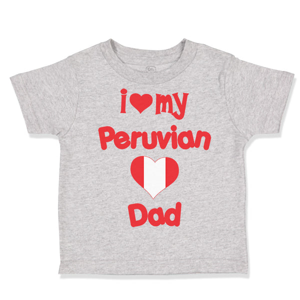 Toddler Clothes I Love My Peruvian Dad Toddler Shirt Baby Clothes Cotton