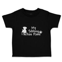 Toddler Clothes My Sibling Has Paws Pet Animal Dog Standing Toddler Shirt Cotton