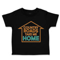 Toddler Clothes Country Roads Take Me Home Funny Humor Toddler Shirt Cotton