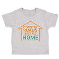 Toddler Clothes Country Roads Take Me Home Funny Humor Toddler Shirt Cotton