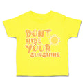 Toddler Clothes Do Not Hide Sunshine Sun Toddler Shirt Baby Clothes Cotton