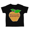 Toddler Clothes Well Is Not That Peachy Toddler Shirt Baby Clothes Cotton