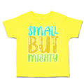 Toddler Clothes Small but Mighty A Toddler Shirt Baby Clothes Cotton