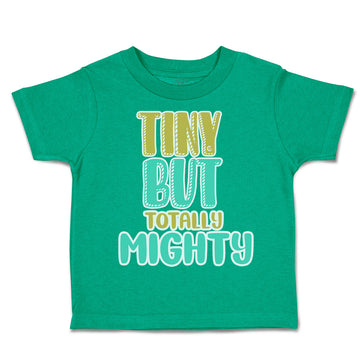 Toddler Clothes Tiny but Totally Mighty Toddler Shirt Baby Clothes Cotton