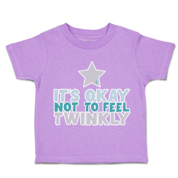 Toddler Clothes It Is Okay Not to Feel Twinkly Star Toddler Shirt Cotton