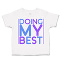 Toddler Clothes Doing My Best Toddler Shirt Baby Clothes Cotton