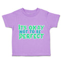 Toddler Clothes Its Okay Not to Be Perfect Toddler Shirt Baby Clothes Cotton