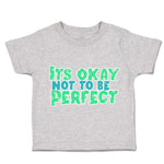 Toddler Clothes Its Okay Not to Be Perfect Toddler Shirt Baby Clothes Cotton