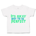 Toddler Clothes Its Okay Not to Be Perfect Toddler Shirt Baby Clothes Cotton