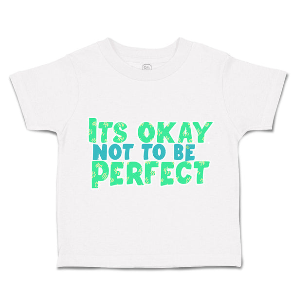 Toddler Clothes Its Okay Not to Be Perfect Toddler Shirt Baby Clothes Cotton